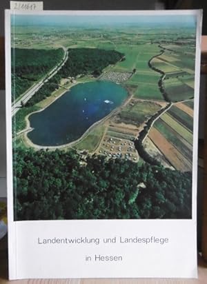 Bild des Verkufers fr Landentwicklung und Landespflege in Hessen. Arbeitstagung des Hheren Dienstes der Landeskulturverwaltung Hessen und Angehrige der Landwirtschaftsverwaltung. zum Verkauf von Versandantiquariat Trffelschwein