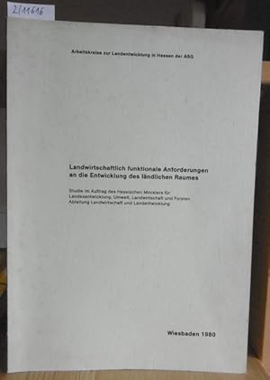 Bild des Verkufers fr Landwirtschaftlich funktionale Anforderungen an die Entwicklung des lndlichen Raumes. Betriebsmodelle fr extensive Arbeitswirtschaft. Studie im Auftrag des Hessischen Ministers fr Landesentwicklung, Umwelt, Landwirtschaft und Forsten. zum Verkauf von Versandantiquariat Trffelschwein