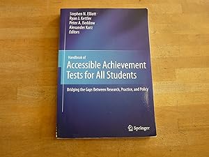 Image du vendeur pour Handbook of Accessible Achievement Tests for All Students: Bridging the Gaps Between Research, Practice, and Policy mis en vente par The Book Exchange