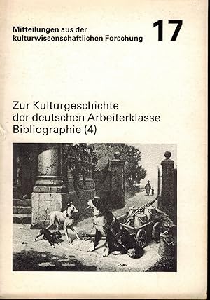 Imagen del vendedor de Zur Kulturgeschichte der deutschen Arbeiterklasse, Bibliographie 4 a la venta por Antiquariat Kastanienhof