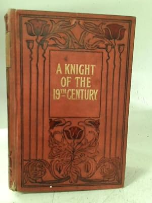 Bild des Verkufers fr A Knight of the Nineteenth Century zum Verkauf von World of Rare Books