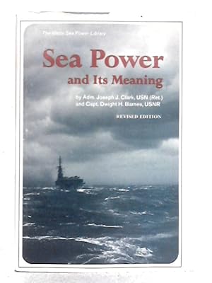 Seller image for Our Sea Power: Its Story and Its Meaning for sale by World of Rare Books