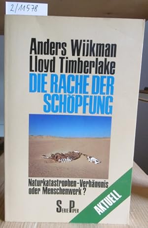 Bild des Verkufers fr Die Rache der Schpfung. Naturkatastrophen: Verhngnis oder Menschenwerk? Aus dem Engl. v. Christine Spelsberg u. Roger Willemsen. zum Verkauf von Versandantiquariat Trffelschwein