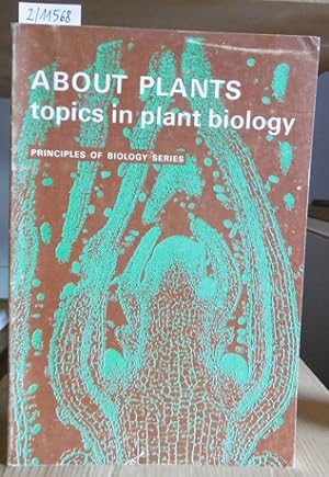Bild des Verkufers fr About Plants: Topics in Plant Biology. zum Verkauf von Versandantiquariat Trffelschwein