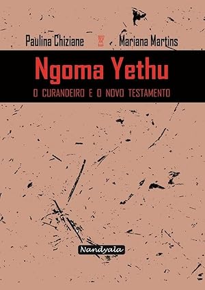 Seller image for Ngoma Yethu - O Curandeiro e o Novo Testamento for sale by Livraria Ing