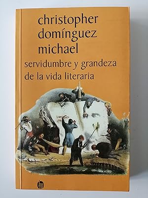 Servidumbre y grandeza de la vida literaria