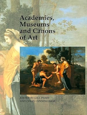 Immagine del venditore per Academies, Museums and Canons of Art venduto da LEFT COAST BOOKS