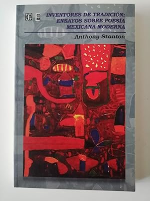 Inventores de tradición : ensayos sobre poesía mexicana moderna