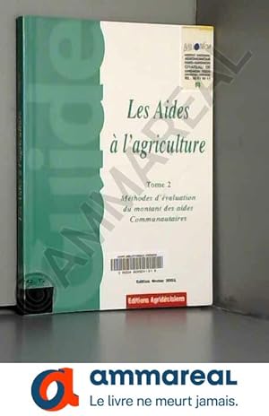 Image du vendeur pour Les aides  l'agriculture, tome 2 mis en vente par Ammareal