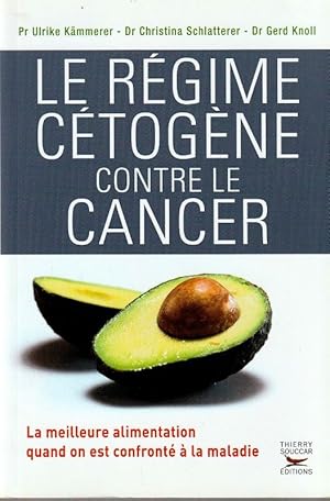 Image du vendeur pour Le rgime ctogne contre le cancer. La meilleure alimentation quand on est confront  la maladie. mis en vente par ARTLINK