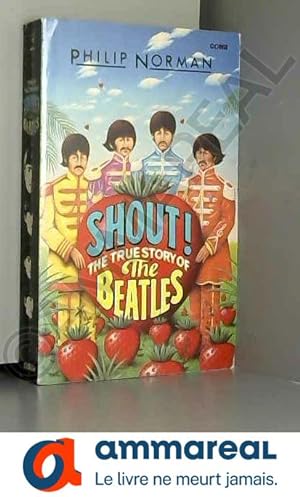Seller image for Shout!: The True Story of the "Beatles" for sale by Ammareal