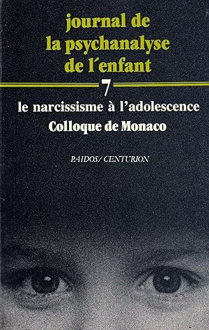 Seller image for Le narcissisme  l'adolescence Colloque de Monaco (Journal de psychanalyse de l'enfant N7) for sale by ARTLINK