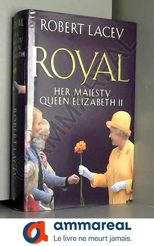 Bild des Verkufers fr Royal: Her Majesty Queen Elizabeth Ii zum Verkauf von Ammareal