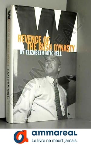 Seller image for W: Revenge of the Bush Dynasty for sale by Ammareal