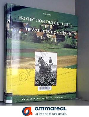 Imagen del vendedor de Protection des cultures et travail des hommes a la venta por Ammareal