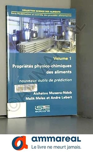 Image du vendeur pour Proprits physico-chimiques des aliments: Nouveaux outils de prdiction mis en vente par Ammareal