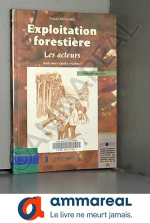 Seller image for Exploitation forestire.: Les acteurs for sale by Ammareal