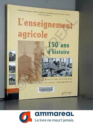 Image du vendeur pour L'enseignement agricole: 150 ans d'histoire mis en vente par Ammareal