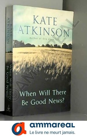 Immagine del venditore per When Will There Be Good News?: (Jackson Brodie) venduto da Ammareal