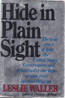 Hide in Plain Sight: The True Story of How the United States Government and Organized Crime Kept ...
