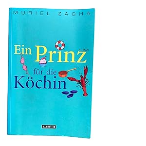 EIN PRINZ FÜR DIE KÖCHIN: ROMAN.