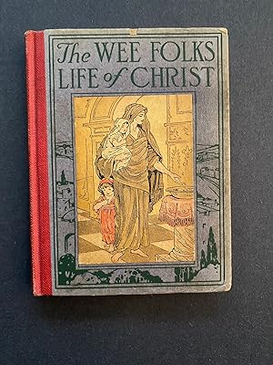 Seller image for The Wee Folks' Life of Christ for sale by Dara's Library
