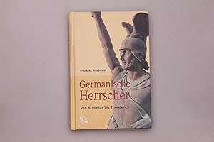 GERMANISCHE HERRSCHER. Von Arminius bis Theoderich