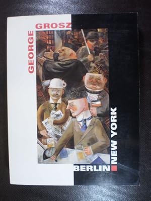Immagine del venditore per George Grosz. Berlin - New York venduto da Buchfink Das fahrende Antiquariat