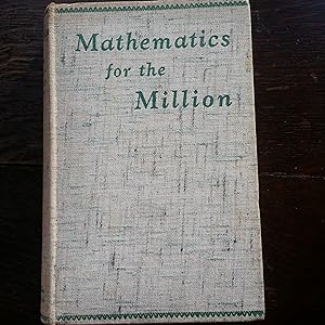 Mathematics for the Million. A popular Science Self Educator