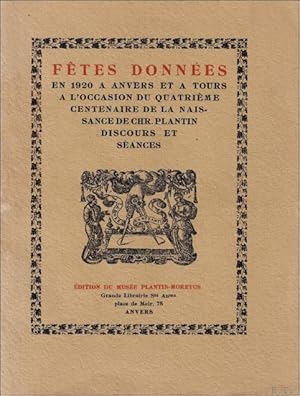 Image du vendeur pour Ftes donnes en 1920  Anvers et  Tours a l'occasion du quatrime centenaire de la naisssance de Chr. Plantin Discours et Sances mis en vente par BOOKSELLER  -  ERIK TONEN  BOOKS