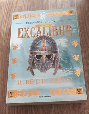 Image du vendeur pour Il Re D'inverno. Excalibur mis en vente par Piazza del Libro