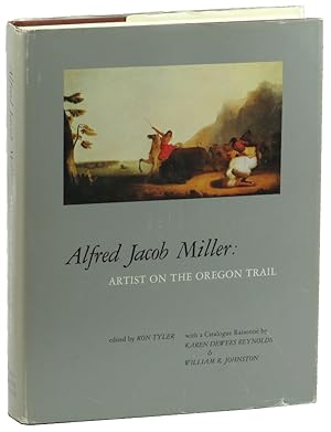 Bild des Verkufers fr Alfred Jacob Miller: Artist on the Oregon Trail zum Verkauf von Kenneth Mallory Bookseller ABAA