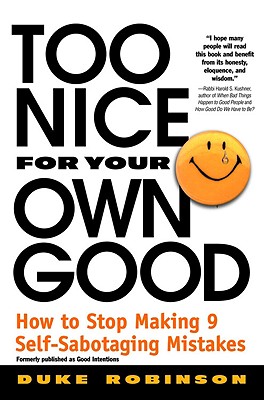 Immagine del venditore per Too Nice for Your Own Good: How to Stop Making 9 Self-Sabotaging Mistakes (Paperback or Softback) venduto da BargainBookStores