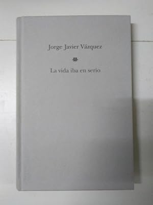 Imagen del vendedor de La vida iba en serio a la venta por Libros Ambig