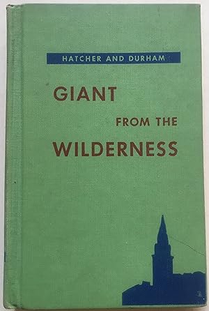 Giant From The Wilderness - The Story Of A City And Its Industries