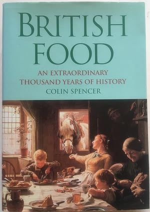 British Food - An Extraordinary Thousand Years Of History