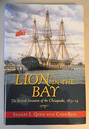 Seller image for LION IN THE BAY. THE BRITISH INVASION OF THE CHESAPEAKE, 1813-14 for sale by R. Hart Books