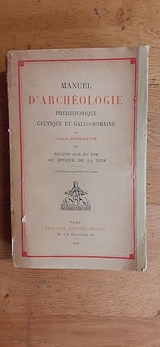 Seller image for MANUEL D ARCHEOLOGIE PREHISTORIQUE CELTIQUE ET GALLO ROMAINE. IV. Second Age du fer ou poque de la Tne. Deuxime dition, augmente d un index. for sale by Librairie Sainte-Marie