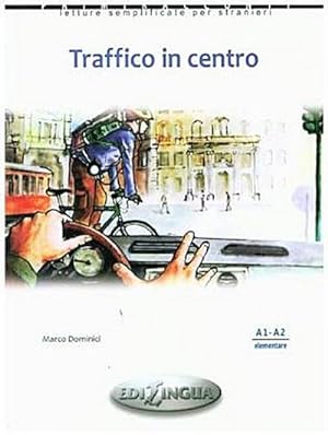 Image du vendeur pour Traffico in centro : Letture graduate per stranieri. Niveau A1-A2. Elementare. Text in Italienisch mis en vente par Smartbuy