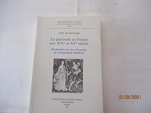 La Pastorale en France aux XIV è et XV è Siècles - - Recherches sur les structures de l'imaginair...