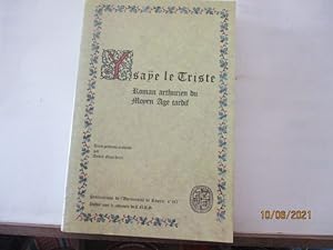 Ysaÿe le Triste, roman arthurien du Moyen Age tardif, texte présenté et annoté par André Giacchetti
