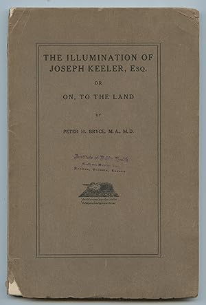 The Illumination of Joseph Keeler, Esq. or On, To The Land (A Story of High Prices)