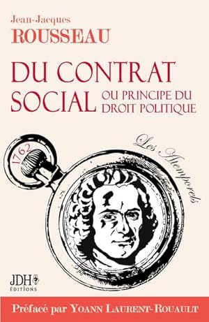 Image du vendeur pour Du contrat social : Ou Principe du droit politique - Prface et biographie de Yoann Laurent-Rouault mis en vente par Smartbuy
