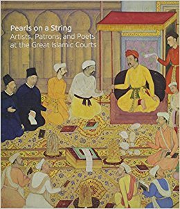 Image du vendeur pour Pearls on a String : Artists, Patrons, and Poets at the Great Islamic Courts mis en vente par GreatBookPrices