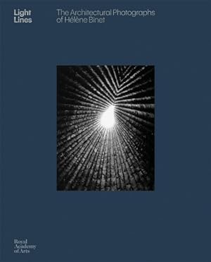 Seller image for Light Lines : The Architectural Photographs of Hlne Binet for sale by GreatBookPrices