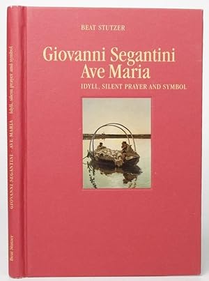 Bild des Verkufers fr Giovanni Segantini Ave Maria: Idyll, Silent Prayer and Symbol zum Verkauf von Resource for Art and Music Books 