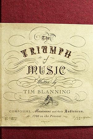 Seller image for The Triumph of Music: Composers, Musicians and Their Audiences, 1700 to the Present for sale by Mad Hatter Bookstore