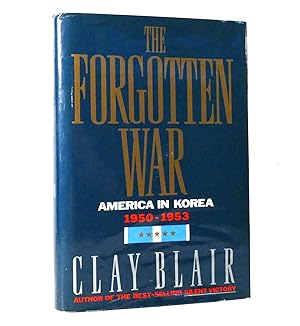 THE FORGOTTEN WAR America in Korea, 1950-1953