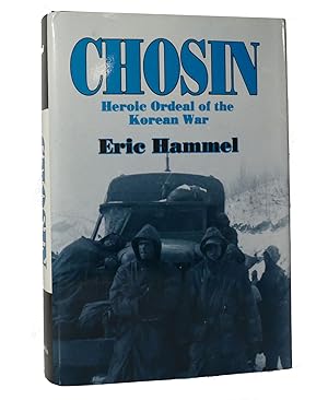 CHOSIN Heroic Ordeal of the Korean War