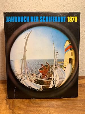 Jahrbuch der Schiffahrt 1978. Ein Rundblick über die nationale und internationale Schiffahrt, Haf...